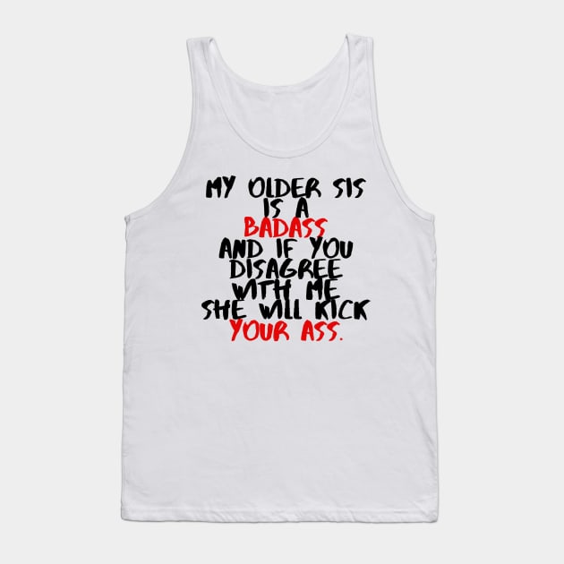 My older sis is a badass Tank Top by rodmendonca